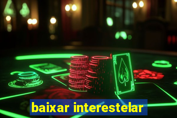 baixar interestelar